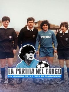 Locandina La Partita nel Fango - Un Giorno nella vita di Maradona