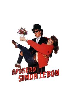 Locandina Sposerò Simon Le Bon