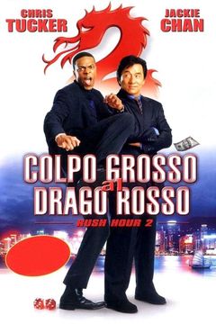 Locandina Colpo grosso al drago rosso - Rush Hour 2