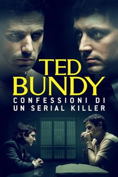 Locandina Ted Bundy: Confessioni di un serial killer
