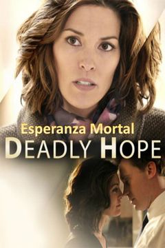 Locandina Deadly Hope - Speranza mortale