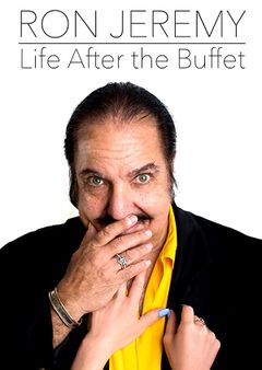 Locandina Ron Jeremy: Life After the Buffet