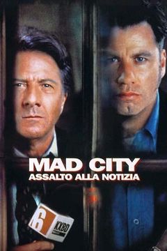 Locandina Mad City - Assalto alla notizia