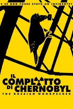 Locandina Il complotto di Chernobyl - The Russian Woodpecker