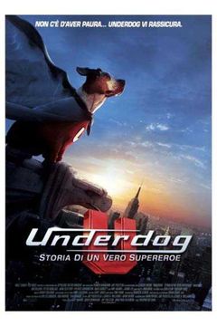 Locandina Underdog - Storia di un vero supereroe