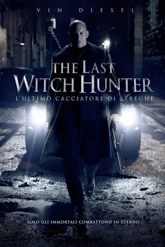 Locandina The Last Witch Hunter - L'ultimo cacciatore di streghe