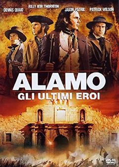 Locandina Alamo - Gli ultimi eroi