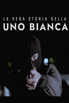 Locandina La vera storia della Uno bianca