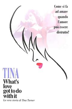 Locandina Tina - What's Love Got to Do with It