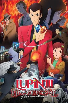 Locandina Lupin III: Il sigillo di sangue, la sirena dell'eternità