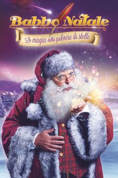Locandina Babbo Natale - La magia della polvere di stelle