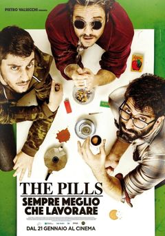 Locandina The Pills - Sempre meglio che lavorare