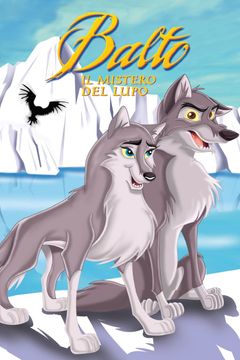 Locandina Balto 2 - Il mistero del lupo