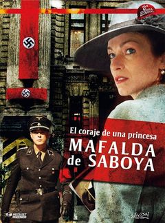 Locandina Mafalda di Savoia - Il coraggio di una principessa
