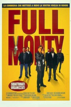 Locandina Full Monty - Squattrinati organizzati