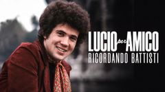 Lucio per amico. Ricordando Battisti