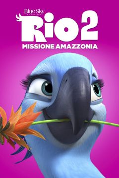 Locandina Rio 2 - Missione Amazzonia
