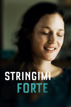Locandina Stringimi forte