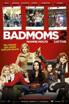 Locandina Bad Moms 2 - Mamme molto più cattive