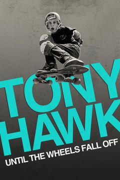 Locandina Tony Hawk: Until the Wheels Fall Off