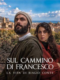 Sul cammino di Francesco - La vita di Biagio Conte