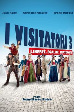 Locandina I visitatori 3 - Liberté, Egalité, Fraternité