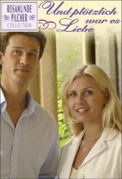 Locandina Rosamunde Pilcher: E all'improvviso fu amore