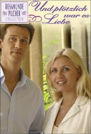 Rosamunde Pilcher: E all'improvviso fu amore