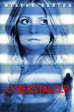 Locandina Cyberstalker - Connessioni pericolose