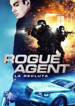 Locandina Rogue Agent - La Recluta