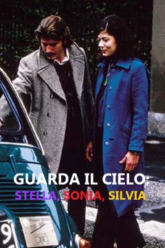 Locandina Guarda il cielo: Stella, Sonia, Silvia