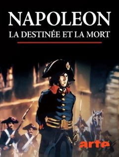 Locandina Napoleone - Destino e morte