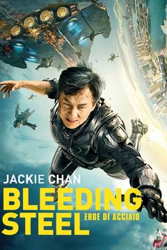 Locandina Bleeding Steel - Eroe di acciaio