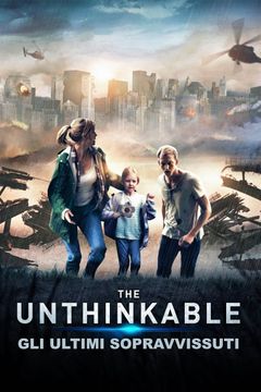 Locandina Unthinkable - Gli ultimi sopravvissuti