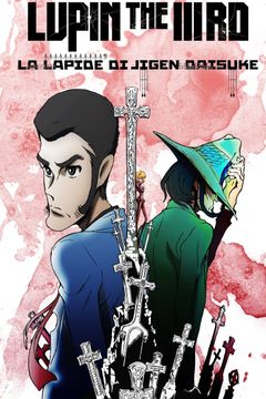 Locandina Lupin The 3rd: La lapide di Jigen Daisuke