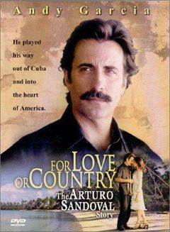 Locandina For Love or Country: The Arturo Sandoval Story