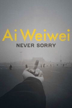 Locandina Ai Weiwei: Never Sorry