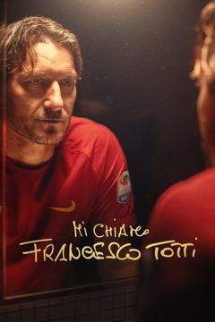 Locandina Mi chiamo Francesco Totti