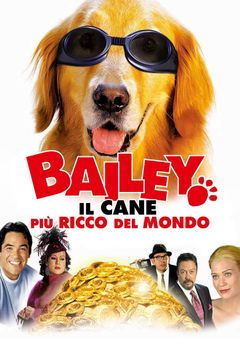 Locandina Bailey - Il cane più ricco del mondo