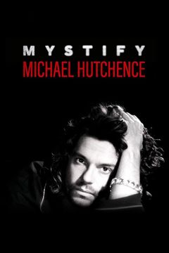 Locandina Mystify: Michael Hutchence
