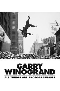 Locandina Garry Winogrand: All Things Are Photographable