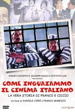 Locandina Come inguaiammo il cinema italiano - La vera storia di Franco e Ciccio