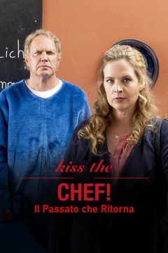 Locandina Kiss the Chef - Il passato che ritorna