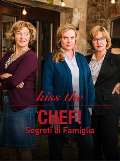 Locandina Kiss the Chef - Segreti di famiglia