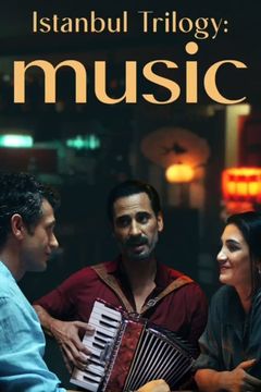Locandina Trilogia di Istanbul: Muzik