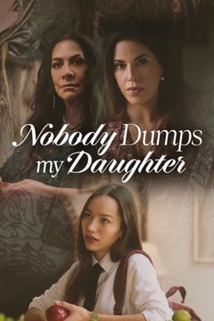Locandina Nobody Dumps My Daughter