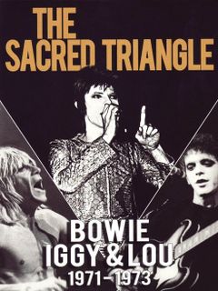 Locandina The Sacred Triangle: Lou Reed - Iggy Pop - David Bowie