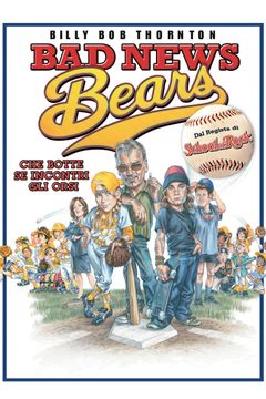 Locandina Bad News Bears - Che botte se incontri gli orsi!