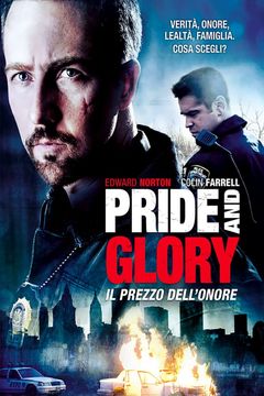 Locandina Pride and Glory - Il prezzo dell'onore
