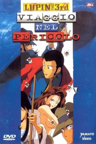 Lupin The 3rd: Viaggio nel pericolo